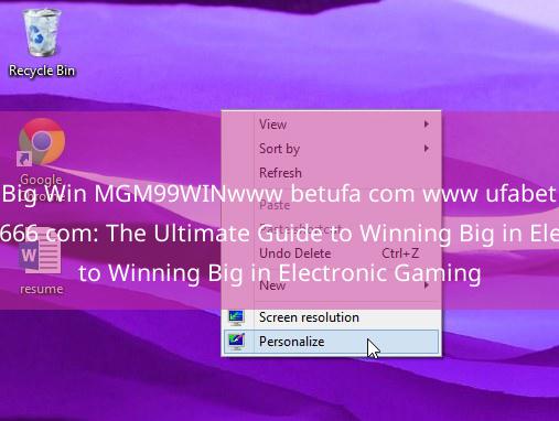 Big Win MGM99WINwww betufa com www ufabet com www ufa6666 com: The Ultimate Guide to Winning Big in Electronic Gaming